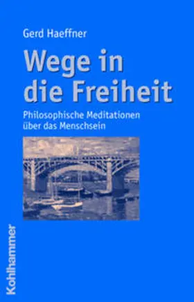 Haeffner |  Wege in die Freiheit | Buch |  Sack Fachmedien