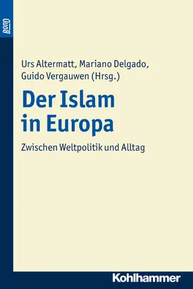 Delgado / Altermatt / Vergauwen | Der Islam in Europa | Buch | 978-3-17-019531-8 | sack.de