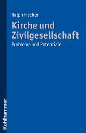 Fischer |  Kirche und Zivilgesellschaft | Buch |  Sack Fachmedien