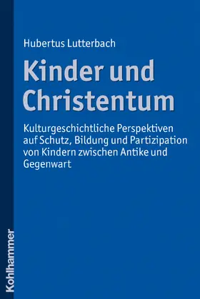 Lutterbach |  Kinder und Christentum | Buch |  Sack Fachmedien