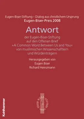 Heinzmann / Biser |  Antwort der Eugen-Biser-Stiftung auf den Offenen Brief "A Common Word between Us and You" | Buch |  Sack Fachmedien