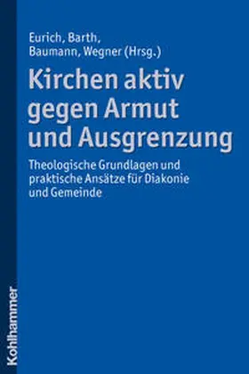 Eurich / Barth / Wegner |  Kirchen aktiv gegen Armut und Ausgrenzung | Buch |  Sack Fachmedien