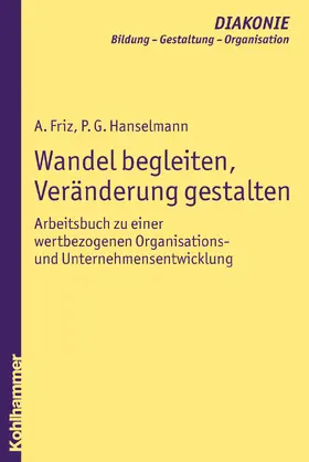 Friz / Fritz / Hanselmann |  Wandel begleiten, Veränderung gestalten | Buch |  Sack Fachmedien