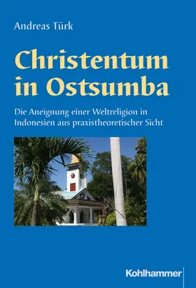 Türk |  Christentum in Ostsumba | Buch |  Sack Fachmedien