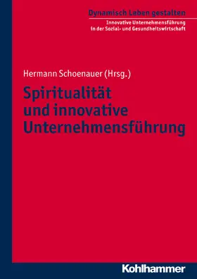 Schoenauer |  Spiritualität und innovative Unternehmensführung | Buch |  Sack Fachmedien