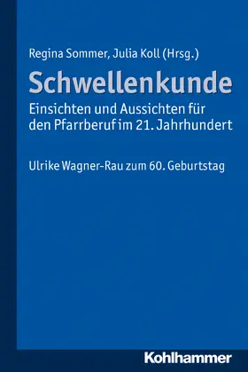 Sommer / Koll |  Schwellenkunde - Einsichten und Aussichten für den Pfarrberuf im  21. Jahrhundert | Buch |  Sack Fachmedien