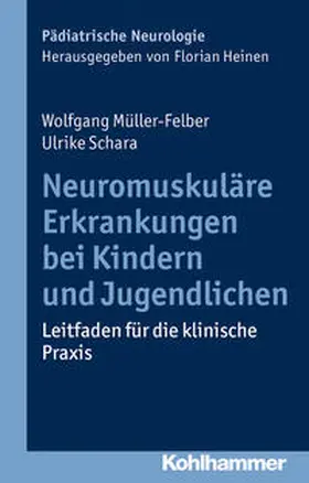 Müller-Felber / Schara |  Neuromuskuläre Erkrankungen bei Kindern und Jugendlichen | Buch |  Sack Fachmedien