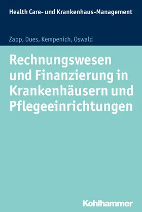Zapp / Oswald / Dues |  Rechnungswesen und Finanzierung in Krankenhäusern und Pflegeeinrichtungen | Buch |  Sack Fachmedien