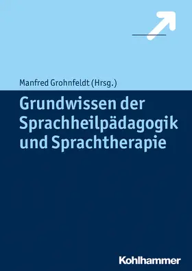 Grohnfeldt |  Grundwissen der Sprachheilpädagogik und Sprachtherapie | Buch |  Sack Fachmedien