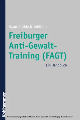 Fröhlich-Gildhoff |  Freiburger Anti-Gewalt-Training (FAGT) | eBook | Sack Fachmedien