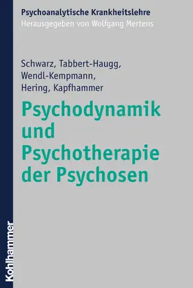 Schwarz / Tabbert-Haugg / Wendl-Kempmann |  Psychodynamik und Psychotherapie der Psychosen | eBook | Sack Fachmedien