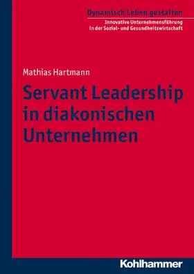 Hartmann |  Servant Leadership in diakonischen Unternehmen | Buch |  Sack Fachmedien