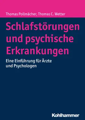 Pollmächer / Wetter |  Schlafstörungen und psychische Erkrankungen | Buch |  Sack Fachmedien