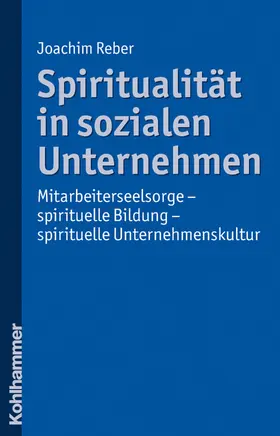 Reber | Spiritualität in sozialen Unternehmen | E-Book | sack.de
