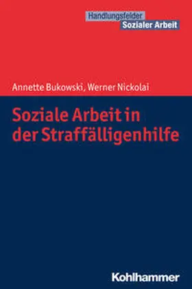 Nickolai / Bukowski |  Soziale Arbeit in der Straffälligenhilfe | Buch |  Sack Fachmedien