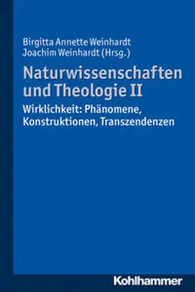 Weinhardt |  Naturwissenschaften und Theologie II | Buch |  Sack Fachmedien