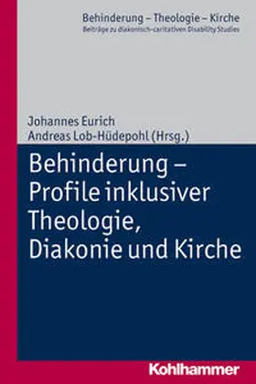 Eurich / Lob-Hüdepohl |  Behinderung - Profile inklusiver Theologie, Diakonie und Kirche | Buch |  Sack Fachmedien