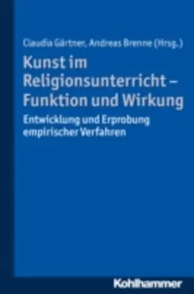Gärtner / Brenne |  Kunst im Religionsunterricht - Funktion und Wirkung | eBook | Sack Fachmedien