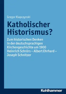 Klapczynski |  Katholischer Historismus? | eBook | Sack Fachmedien
