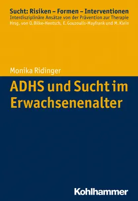Ridinger |  ADHS und Sucht im Erwachsenenalter | Buch |  Sack Fachmedien