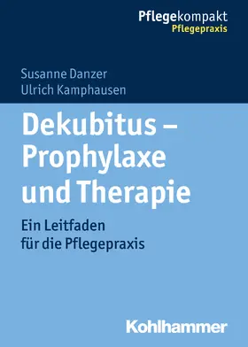 Danzer / Kamphausen |  Dekubitus - Prophylaxe und Therapie | Buch |  Sack Fachmedien