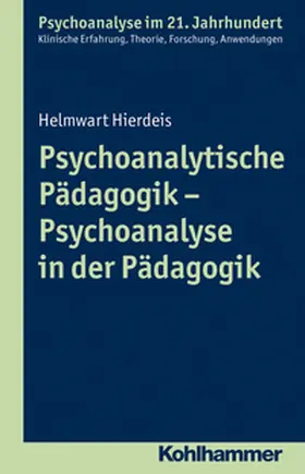 Hierdeis |  Psychoanalytische Pädagogik - Psychoanalyse in der Pädagogik | eBook | Sack Fachmedien