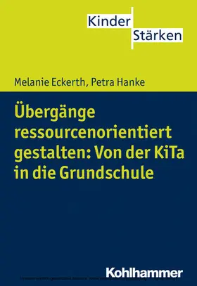 Eckerth / Hanke |  Übergänge ressourcenorientiert gestalten: Von der KiTa in die Grundschule | eBook | Sack Fachmedien
