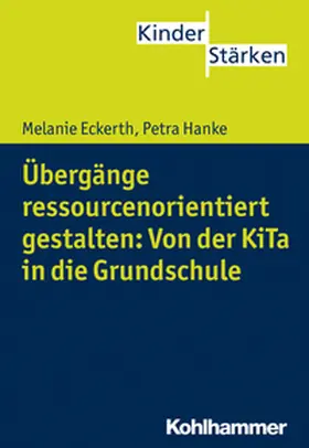 Eckerth / Hanke |  Übergänge ressourcenorientiert gestalten: Von der KiTa in die Grundschule | eBook | Sack Fachmedien