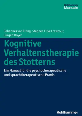 Tiling / Crawcour / Hoyer |  Kognitive Verhaltenstherapie des Stotterns | eBook | Sack Fachmedien