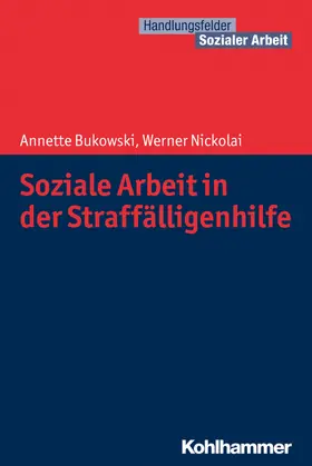 Bukowski / Nickolai / Becker |  Soziale Arbeit in der Straffälligenhilfe | eBook | Sack Fachmedien