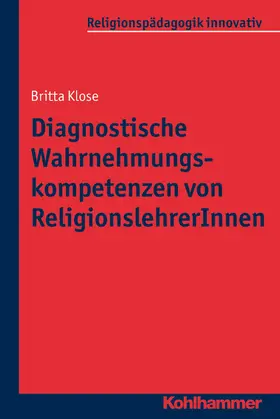 Klose / Burrichter / Grümme | Diagnostische Wahrnehmungskompetenzen von ReligionslehrerInnen | E-Book | sack.de