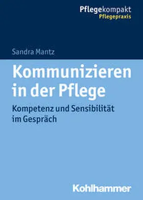 Mantz |  Kommunizieren in der Pflege | Buch |  Sack Fachmedien