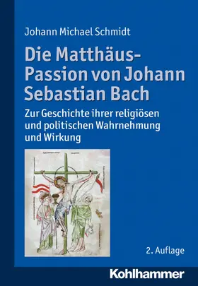 Schmidt |  Die Matthäus-Passion von Johann Sebastian Bach | eBook | Sack Fachmedien