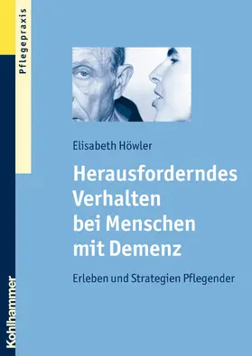 Höwler |  Herausforderndes Verhalten bei Menschen mit Demenz | eBook | Sack Fachmedien