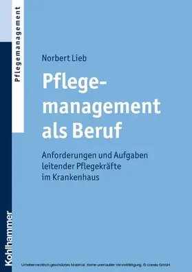 Lieb |  Pflegemanagement als Beruf | eBook | Sack Fachmedien