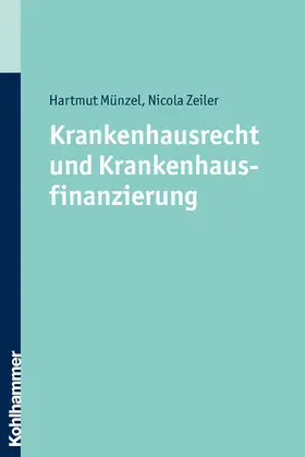 Münzel / Zeiler |  Krankenhausrecht und Krankenhausfinanzierung | eBook | Sack Fachmedien
