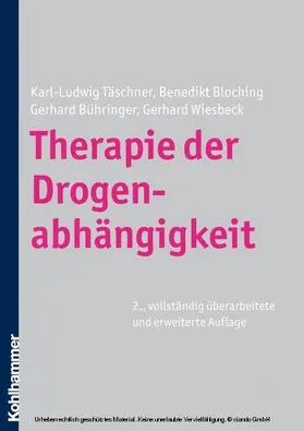 Täschner / Bloching / Bühringer |  Therapie der Drogenabhängigkeit | eBook | Sack Fachmedien