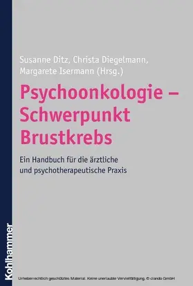 Diegelmann / Ditz / Isermann |  Psychoonkologie - Schwerpunkt Brustkrebs | eBook | Sack Fachmedien