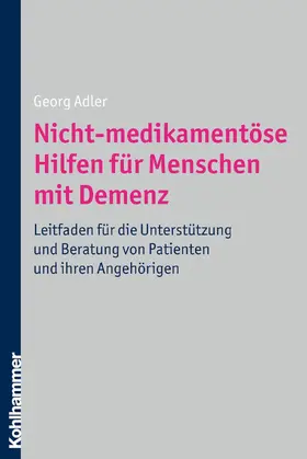 Adler |  Nicht-medikamentöse Hilfen für Menschen mit Demenz | eBook | Sack Fachmedien