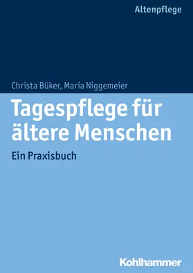 Büker / Niggemeier | Tagespflege für ältere Menschen | E-Book | sack.de