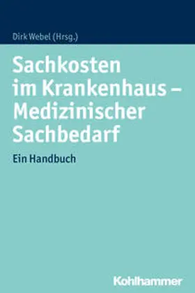 Webel |  Sachkosten im Krankenhaus - Medizinischer Sachbedarf | Buch |  Sack Fachmedien