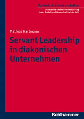 Hartmann |  Servant Leadership in diakonischen Unternehmen | eBook | Sack Fachmedien