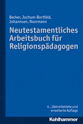 Becker / Jochum-Bortfeld / Johannsen |  Neutestamentliches Arbeitsbuch für Religionspädagogen | eBook | Sack Fachmedien