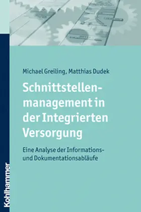 Greiling / Dudek |  Schnittstellenmanagement in der Integrierten Versorgung | eBook | Sack Fachmedien