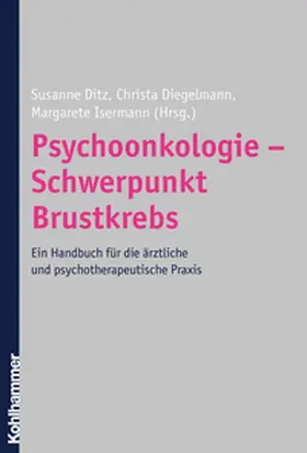 Diegelmann / Ditz / Isermann |  Psychoonkologie - Schwerpunkt Brustkrebs | eBook | Sack Fachmedien