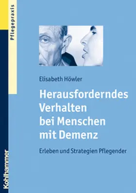 Höwler |  Herausforderndes Verhalten bei Menschen mit Demenz | eBook | Sack Fachmedien