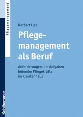 Lieb |  Pflegemanagement als Beruf | eBook | Sack Fachmedien