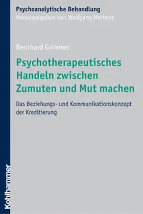 Grimmer |  Psychotherapeutisches Handeln zwischen Zumuten und Mut machen | eBook | Sack Fachmedien