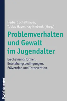 Scheithauer / Hayer / Niebank |  Problemverhalten und Gewalt im Jugendalter | eBook | Sack Fachmedien