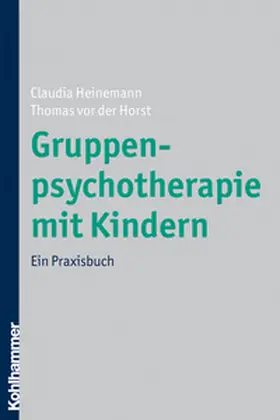Heinemann / Horst |  Gruppenpsychotherapie mit Kindern | eBook | Sack Fachmedien